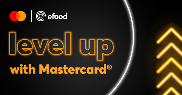 Level Up with Mastercard: Το efood και η Mastercard® υλοποιούν, για ακόμα μια χρονιά, το επιτυχημένο πρόγραμμα επιβράβευσης