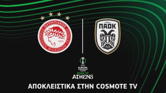 UEFA Europa Conference League: Η μάχη Ολυμπιακού και ΠΑΟΚ για πρόκριση στα ημιτελικά ξεκινά στην COSMOTE TV